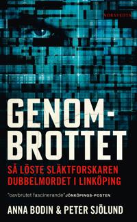 Brottslösning genom DNA-släktforskning i "Genombrottet" av Anna Bodin och Peter Sjölund