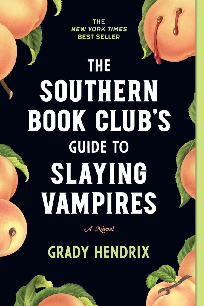 Grady Hendrix The southern book club's guide to slaying vampires