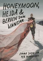 "Honeymoon, hejdå och bergen som väntar" - Emma Svensson